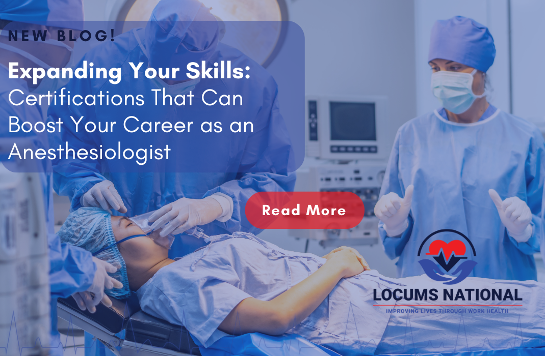 Expanding Your Skills: Certifications That Can Boost Your Career as an Anesthesiologist